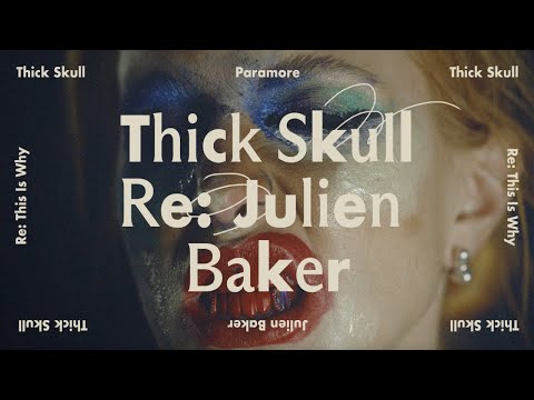 Thick Skull (Re: Julien Baker)
