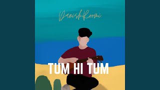 Tum hi tum