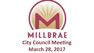Millbrae City Council - March 28, 2017