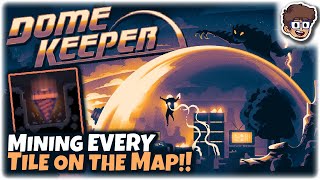 Mining EVERY Tile on the Map! | Dome Keeper