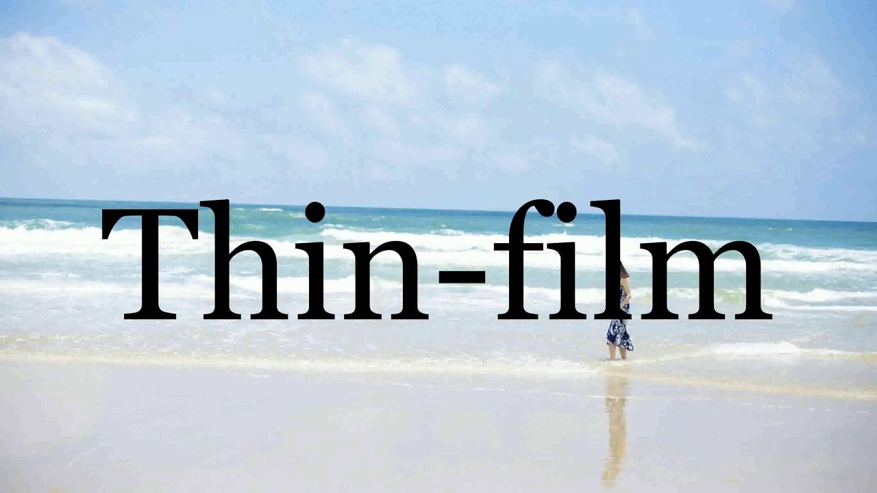 how-to-pronounce-thin-film-pronunciation-of-thin-film-youtube