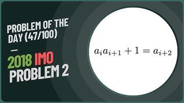 Problem of the Day | 2018 IMO Problem 2 | 9.14.2025 (DAY 47/100)