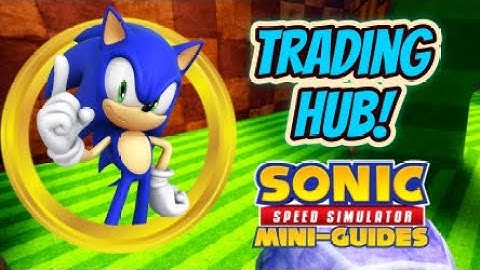Mini-Guides | How to Unlock the Trading Hub in Sonic Speed Simulator