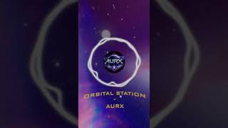 Orbital Station - Aurx