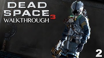 Dead Space 3 Walkthrough - Chapter 2: On Your Own (Part 2)