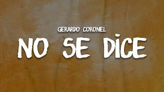 Gerardo Coronel - No Se Dice | Letra / Lyrics