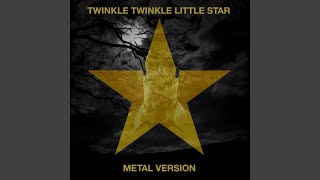 Twinkle, Twinkle, Little Star (Metal Version)