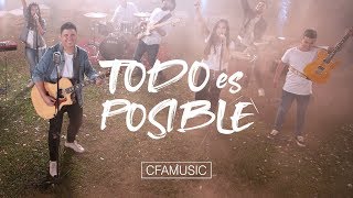 CFAMUSIC - Todo es Posible (Vídeo Oficial) chords