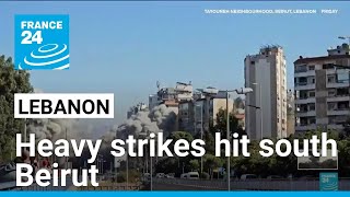 Heavy strikes hit south Beirut after Israel evacuation call • FRANCE 24 English