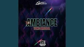 Ambiance - Yung Bredda