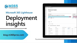 Deployment insights - Microsoft 365 Lighthouse!