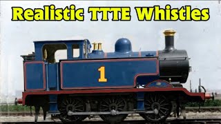 I GAVE THE TTTE CHARACTERS REALISTIC WHISTLES!!