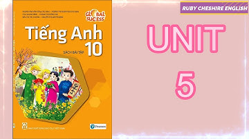 TIẾNG ANH 10 - UNIT 5 - INVENTIONS - GLOBAL SUCCESS - GIẢI SÁCH BÀI TẬP - ĐÁP ÁN - ANSWER
