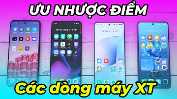 Ưu nhược điểm các dòng máy xách tay Trung Quốc: Xiaomi, Vivo, Realme, OnePlus…