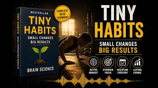 Tiny Habits: The Small Changes That Will Transform Your Life Forever | Complete Audio Book