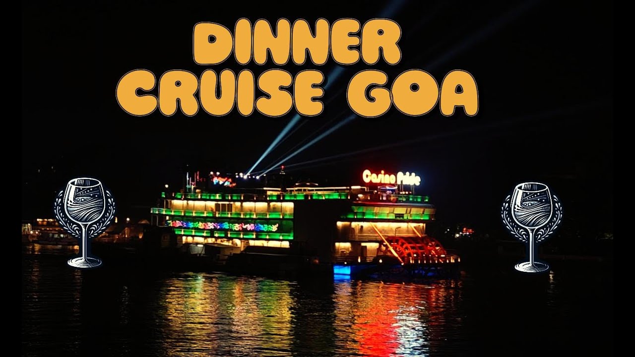 Goa Luxury Dinner Cruise Experience, Dinner Cruise in Goa, Nauti Amigo Cruise