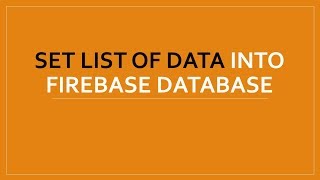 Set a List of Data to Firebase Database
