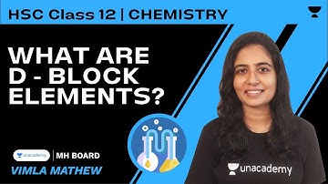 What are D - Block elements? I HSC Class 12 | Chemistry | Vimla Mathew