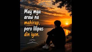 May mga araw na susubukin ka ng buhay, pero tandaan—walang bagyo na hindi humuhupa
