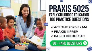 Praxis 5025 Practice Test Quizlet Early Childhood 2026 Exam
