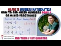 Business Mathematics | ADDITION OF MIXED NUMBERS OR MIXED FRACTIONS (Part 1) | Grade 11