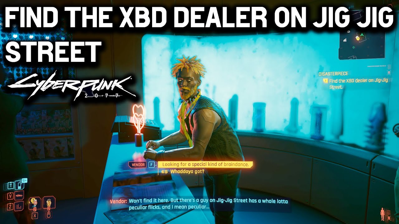 Найдите дилера XBD на улице Джиг-Джиг — DISASTERPIECE (Cyberpunk 2077)