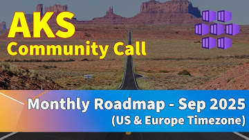 AKS Community Call - US & Europe (Sep 2025) - Azure Kubernetes Service