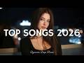 Top Hits 2026 Playlist English Songs 2025 2026 Spotify Viral Hits Trending TikTok Music