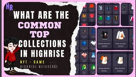 What are the Common Top Collections in Highrise Metaverse | HR