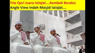 Eksklusif Video ... TRIO QORI MUAZIN ISTIQLAL //