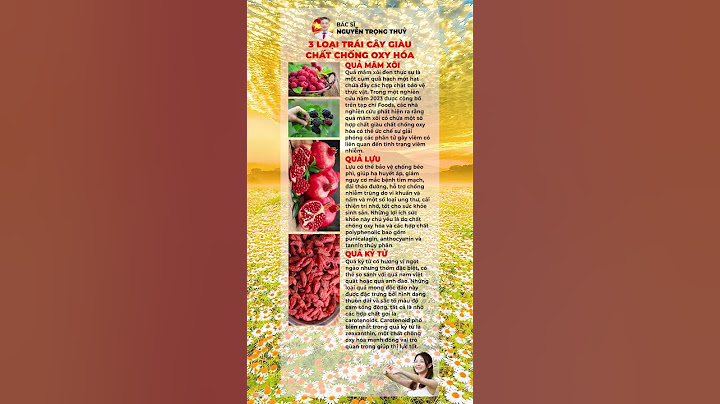 Hoa quả nào nhiều chất chống oxy hoá năm 2024