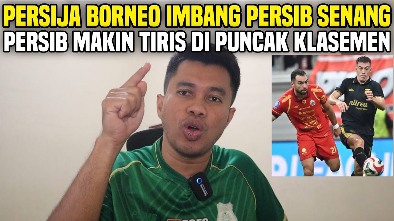 PERSIJA BORNEO IMBANG BOBOTOH SENANG‼️PERSIB MAKIN KOKOH DI PUNCAK KLASEMEN