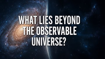 What Lies Beyond the Observable Universe