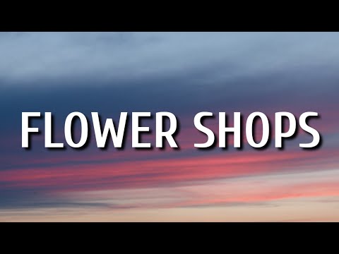 ERNEST – Flower Shops (Lyrics) ft. Morgan Wallen