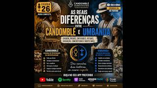 Episódio 26 — As Reais Diferenças entre Candomblé e Umbanda