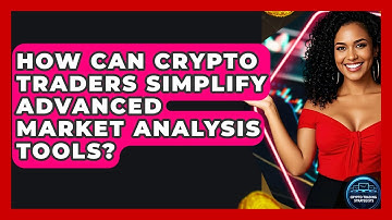 How Can Crypto Traders Simplify Advanced Market Analysis Tools? - Crypto Trading Strategists