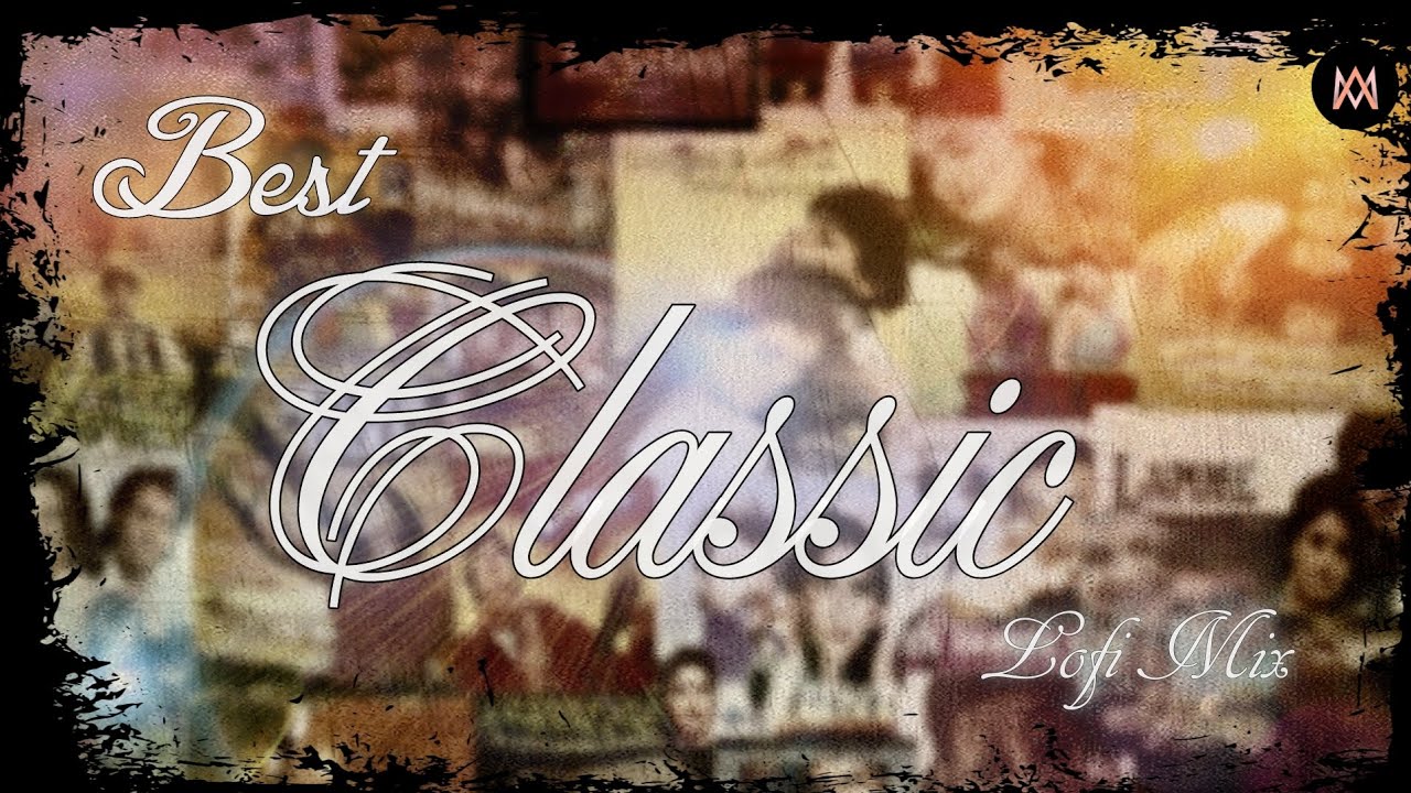 Best Classic Lofi Mix Old unplugged songs AM tunes YouTube Music