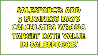 Salesforce: Add 5 Business days calculates wrong Target Date value in salesforce?