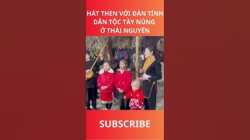 HÁT THEN ĐÀN TÍNH DÂN TỘC TÀY NÙNG Ở THÁI NGUYÊN