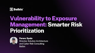 Live Demo: Vulnerability to Exposure Management: Smarter Risk Prioritization