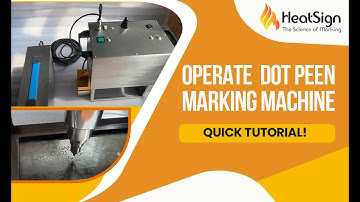 HeatSign’s Easy Tutorial for Dot Peen Marking Machine