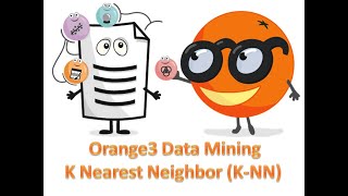 Orange3 Data Mining : Algoritma Klasifikasi K Nearest Neighbor (K-NN)