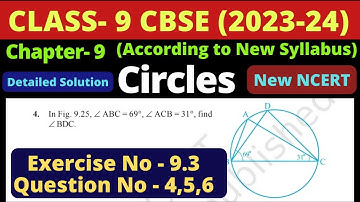 Class 9 Maths | Chapter 9 | Circles | Exercise 9.3 | Ex 9.3 Q4,Q5,Q6 | New NCERT | 2023-24 | CBSE |