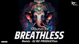 Mourya Re | Don | 2023 | Breathless x Tabla - Remix | Dj RC PRODUCTion | Ganpati Dj Song | Dj Remix
