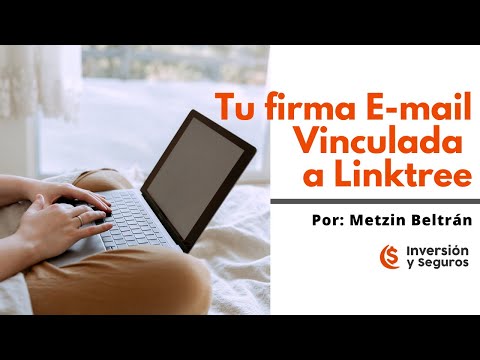 ¡Vincula tu Firma E-mail con LINKTREE! - Inversión y Seguros