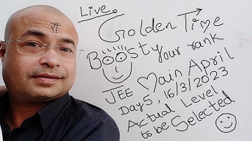 Day 5 Golden Time to Boost Your Rank JEE Main April 2023 Actual Level to be Selected #jeemainapril