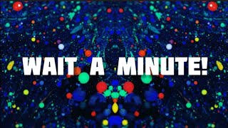 Wait a Minute! (Traducida al Español)