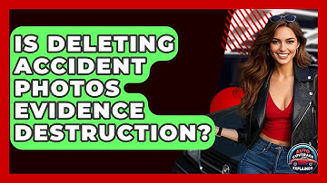 Is Deleting Accident Photos Evidence Destruction? - Auto Coverage Explained