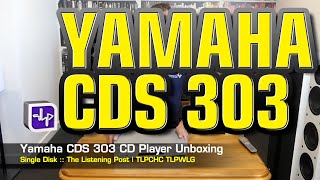 Yamaha CD-S303 CD Player Unboxed | The Listening Post | TLPCHC TLPWLG