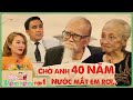 Tình Trăm Năm #1 I KHẮC KHOẢI chờ chồng NGHỆ SĨ 40 NĂM, cụ bà rớt nước mắt GỒNG GÁNH nuôi 4 đứa con